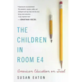 The Children in Room E4: American Education on Trial