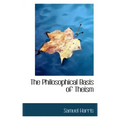 The Philosophical Basis of Theism