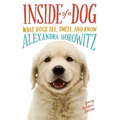 Inside of a Dog: What Dogs See, Smell, and Know