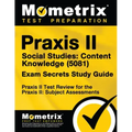 Praxis II Social Studies: Content Knowledge (5081) Exam Secrets Study Guide: Praxis II Test Review for the Praxis II: Subject Assessments