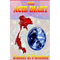The Acid Diary: LSD, Thailand & The Heart of a Heartless World