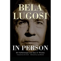 Bela Lugosi in Person (hardback)