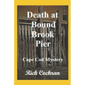 Death at Bound Brook Pier: Cape Cod Mystery