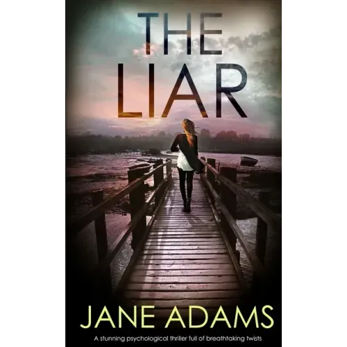 THE LIAR a stunning psychological thriller full of breathtaking twists