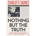 Nothing But The Truth: An enigmatic and disturbingly believable psychological thriller