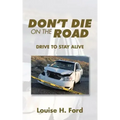 Don't Die on the Road: Drive to Stay Alive