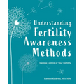 Understanding Fertility Awareness Methods: Gaining Control of Your Fertility