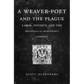 A Weaver-Poet and the Plague: Labor, Poverty, and the Household in Shakespeare's London