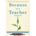 Because of a Teacher, vol. II: Stories from the First Years of Teaching