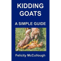 Kidding Goats A Simple Guide: Goat Knowledge