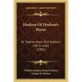 Hodson Of Hodson's Horse: Or Twelve Years Of A Soldier's Life In India (1883)