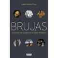 Brujas: La Locura de Europa En La Edad Moderna / Witches: Europes Madness in the Modern Age