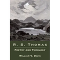 R. S. Thomas: Poetry and Theology