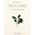 Prioritize Self-Care Guide & Workbook