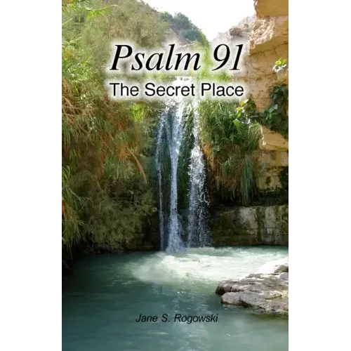 Psalm 91 -- The Secret Place
