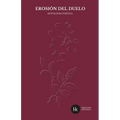 Erosión del duelo: Antología poética "Versos al amor"