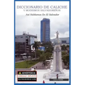 Diccionario de Caliche y Modismos Salvadoreños: Así Hablamos En El Salvador