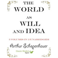 The World as Will and Idea: 3 volumes in 1 [unabridged]