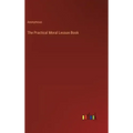 The Practical Moral Lesson Book