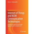 Internet of Things and M2m Communication Technologies: Architecture and Practical Design Approach to Iot in Industry 4.0