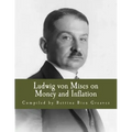 Ludwig von Mises on Money and Inflation (Large Print Edition): A Synthesis of Several Lectures