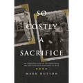 So Costly a Sacrifice