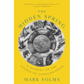The Hidden Spring: A Journey to the Source of Consciousness