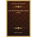 Loss of the Steamship Titanic (1912)