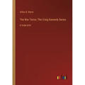 The War Terror; The Craig Kennedy Series: in large print