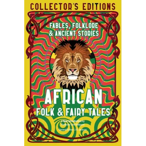 African Folk & Fairy Tales: Fables, Folklore & Ancient Stories