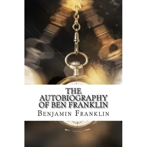 The Autobiography of Ben Franklin