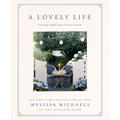 A Lovely Life: Savoring Simple Joys in Every Season