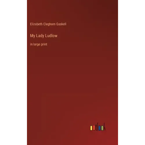 My Lady Ludlow: in large print