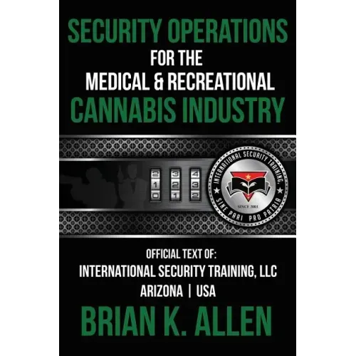 Security Operations: For the Medical & Recreational Cannabis Industry