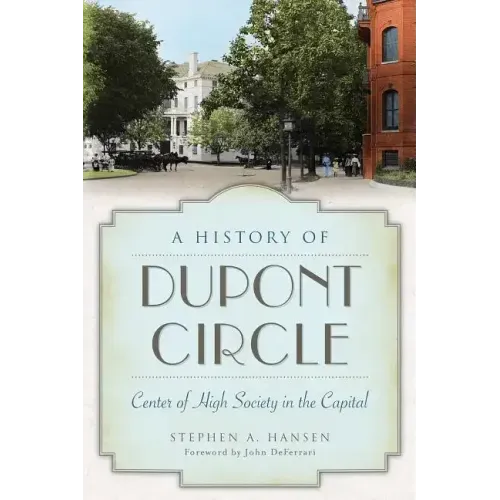 A History of Dupont Circle: Center of High Society in the Capital
