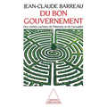 Of Good Government: The Hidden Truths of History and the News / Du bon gouvernement: Des vérités cachées de l'histoire et de l'actualité