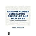 Random Number Generators--Principles and Practices: A Guide for Engineers and Programmers