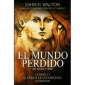 El Mundo Perdido de Adán y Eva: Génesis 2-3 y el debate de los orígenes humanos