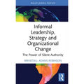 Informal Leadership, Strategy and Organizational Change: The Power of Silent Authority