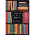 A Pound of Paper: Confessions of a Book Addict