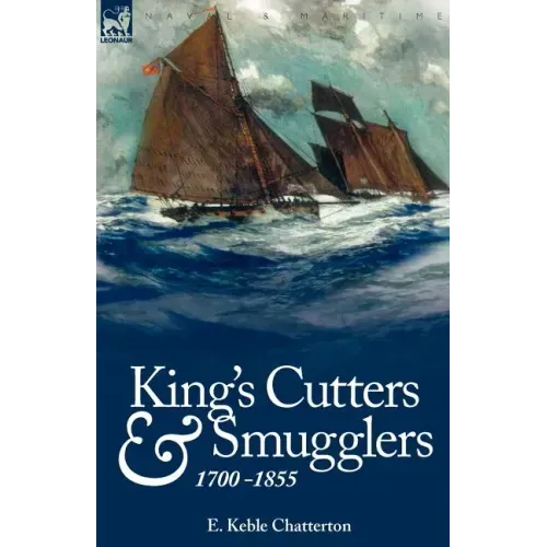 King's Cutters and Smugglers: 1700-1855