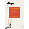 The Flexibility Paradox: Why Flexible Working Leads to (Self-)Exploitation