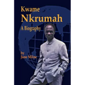 Kwame Nkrumah, a Biography