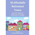 45 Affordable Retirement Towns: Best U.S. Towns for Retirement on a Budget