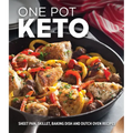 One Pot Keto: Sheet Pan, Skillet, Baking Dish and Dutch Oven Recipes