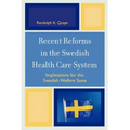 Recent Reforms in the Swedish Health Care System: Implications for the Swedish Welfare State