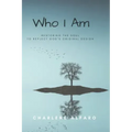 Who I Am: Restoring the Soul to Reflect God's Original Design