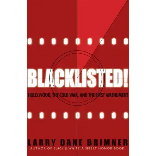 Blacklisted!: Hollywood, the Cold War, and the First Amendment