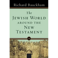 The Jewish World Around the New Testament