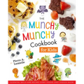 The Munchy Munchy Cookbook for Kids: Essential Skills and Recipes Every Young Chef Should Know